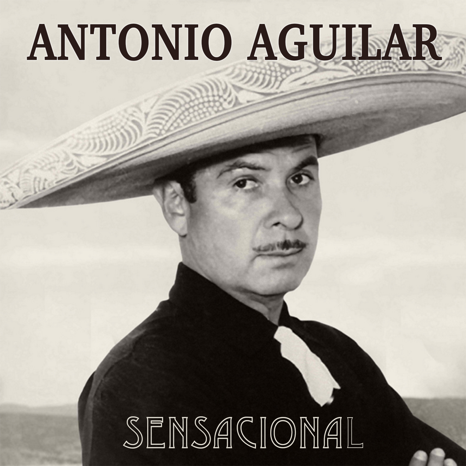 Antonio Aguilar - Sensacional